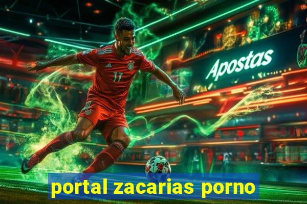 portal zacarias porno